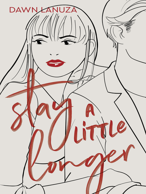 Title details for Stay a Little Longer by Dawn Lanuza - Available